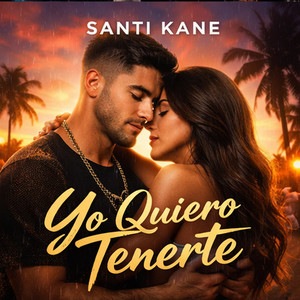 Yo Quiero Tenerte by Santi Kane