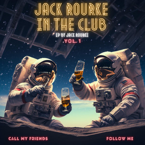 Call My Friends by Jack Rourke