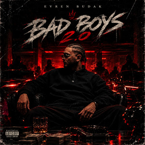 Bad Boys 2.0 by Evren Budak, canbudxk