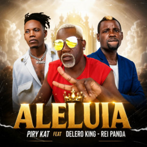 Aleluia by Piry Kat, Delero King, Rei Panda