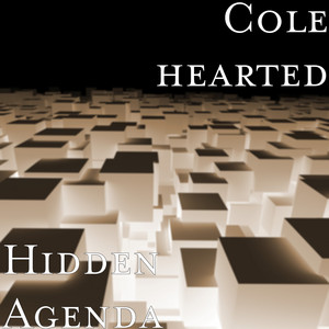 Hidden Agenda by Cole hearted, NoLuvv