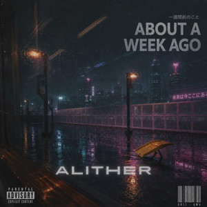 About a Week Ago by Alither