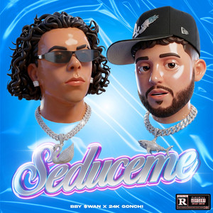 Sedúceme by Bby $wan, 24kGonchi, 369$