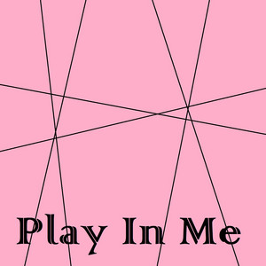 Bob tik - Play in Me