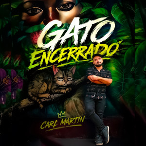 Gato Encerrado by Carl Martin