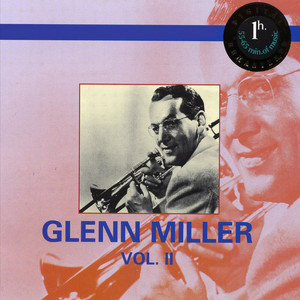 Glenn Miller, Vol. 2 - Compilation by Glenn Miller | Spotify