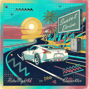 Sunset Drive by Cassetter, RetroNight87