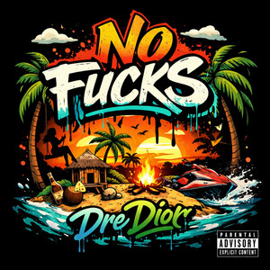 No fucks by Dre Dior