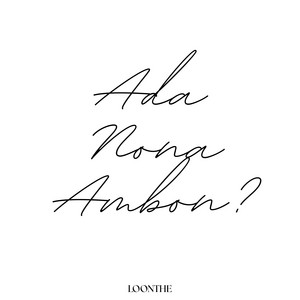 LOONTHE - Ada Nona Ambon? (feat. BLISSOO) [Live]