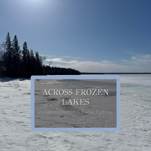 Across Frozen Lakes by Winston Church, Denis Turbide
