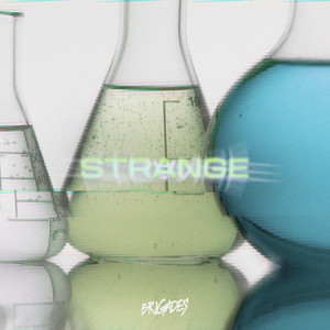 Strange by Brigades