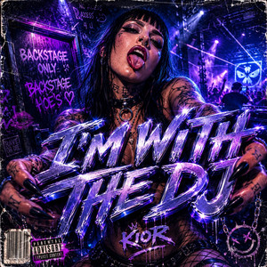 I'M WITH THE DJ by KIOR