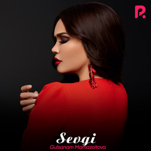 Gulsanam Mamazoitova - Sevgi