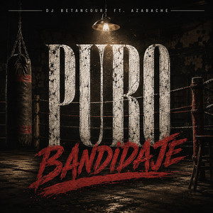 Puro Bandidaje - Sound 11 by DJ BETANCOURT, AZABACHE