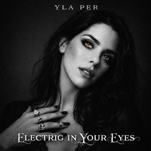 Electric in your Eyes by Yla Per