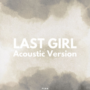Last Girl (Acoustic Version) by Fian