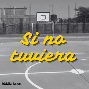 Si no tuviera by Riddle Beats