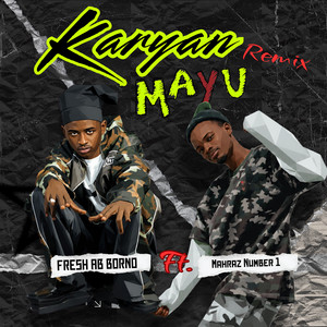 Karyan Mayu (Remix) by Fresh AB Borno, Mahraz Number 1