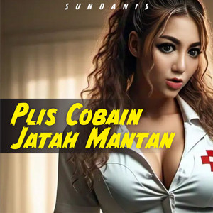 Sundanis - Plis Cobain Jatah Mantan
