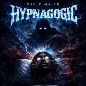 HYPNAGOGIC by David Malek