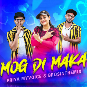 Mog Di maka - Freestyle by Brosinthemix, Priya My Voice