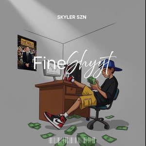 Fine shyyt by Skylerszn