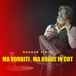 Bogdan Pirvu - Voi vorbiti, ma doare in cot