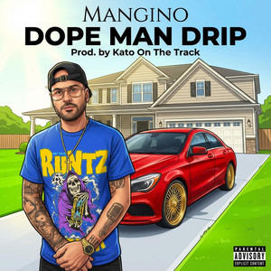 Dope Man Drip by Mangino