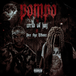 Pompo by Wrld of Jay, Pee Aye Ethanz