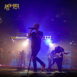 Amén al Rock CoxSession III: Mi Amigo el Puma / Una Muchacha y Una Guitarra / Tengo / Atmósfera Pesada / Rosa...Rosa