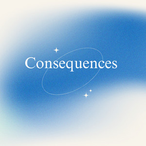 Consequences by Princesschigirl