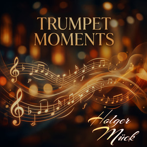 Trumpet Moments by Holger Mück