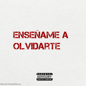 enseñame a olvidarte