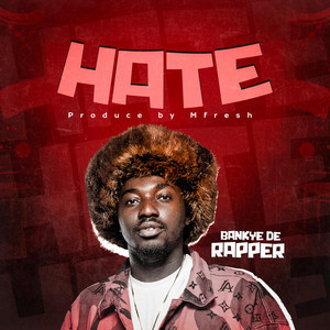 Bankye De Rapper - Hate
