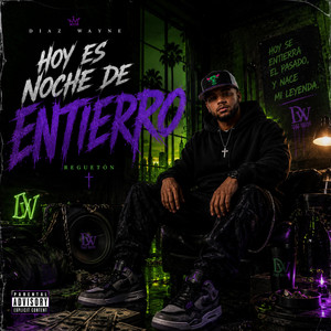 Hoy Es Noche De Entierro (Reguetón) by Diaz wayne