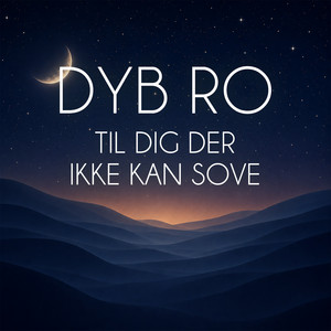 Til dig der ikke kan sove - del 6 (Meditation) by Dyb Ro