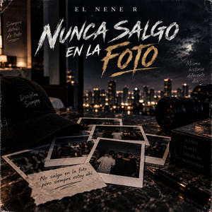 Nunca Salgo en la Foto by El Nene R