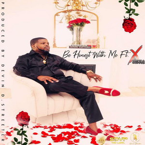 Devin D. Streeter - Be Honest with Me (feat. X Da Hustla)
