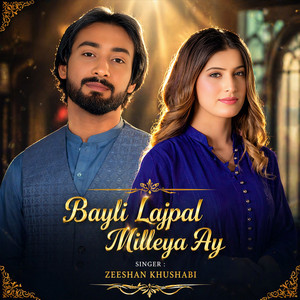 Zeeshan khushabi - Bayli Lajpal Milleya Ay