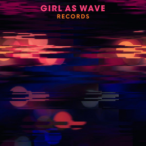 Records by Girl As Wave