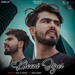 Khooni jiger (feat. Umi a feem)