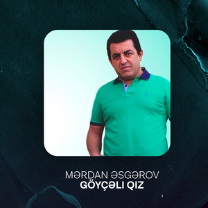 Meydan Esgerov - Göyçəli Qız