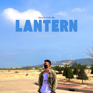 Động Lực Phấn Đấu Lantern - Remix by Fussi, Nguyen Phu Si