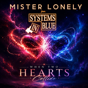 When Two Hearts Collide - Chill Out Demo Mix by Mister Lonely, Systems In Blue