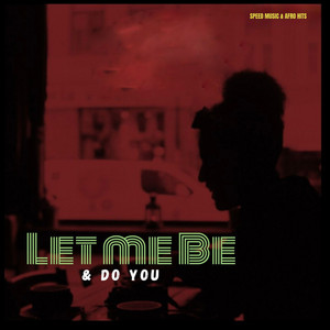 Let Me Be & Do You by Speed Music