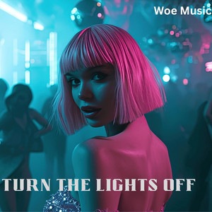 WOE Music - Turn the lights off