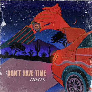 DON'T HAVE TIME by Theok