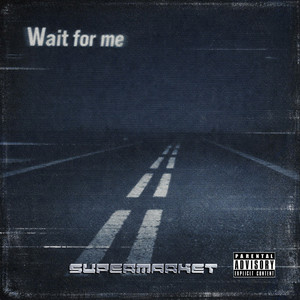 SUPER MARKET - Wait for me