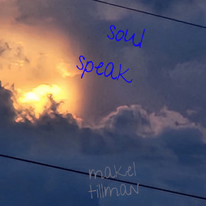 soul speak by Makel Tillman
