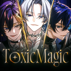 Toxic Magic (にしき×だいきり×たちばな) by すにすて - SneakerStep Prod.STPR MUSIC